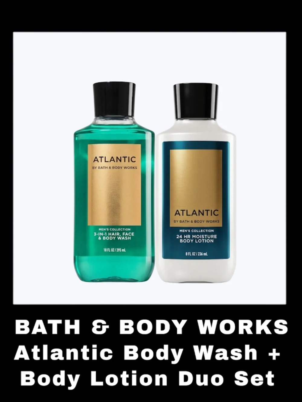 BATH & BODY WORKS Atlantic Body Lotion + 3 - IN - 1 Body Wash Duo Set